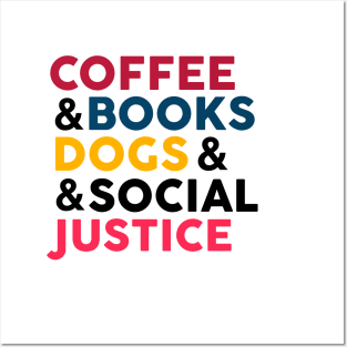 coffe , books , dogs and social justice Posters and Art